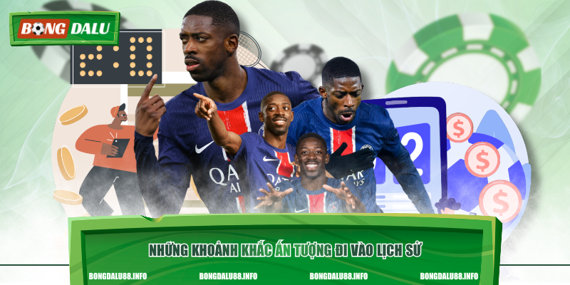 Những khoảnh khắc ấn tượng đi vào lịch sử